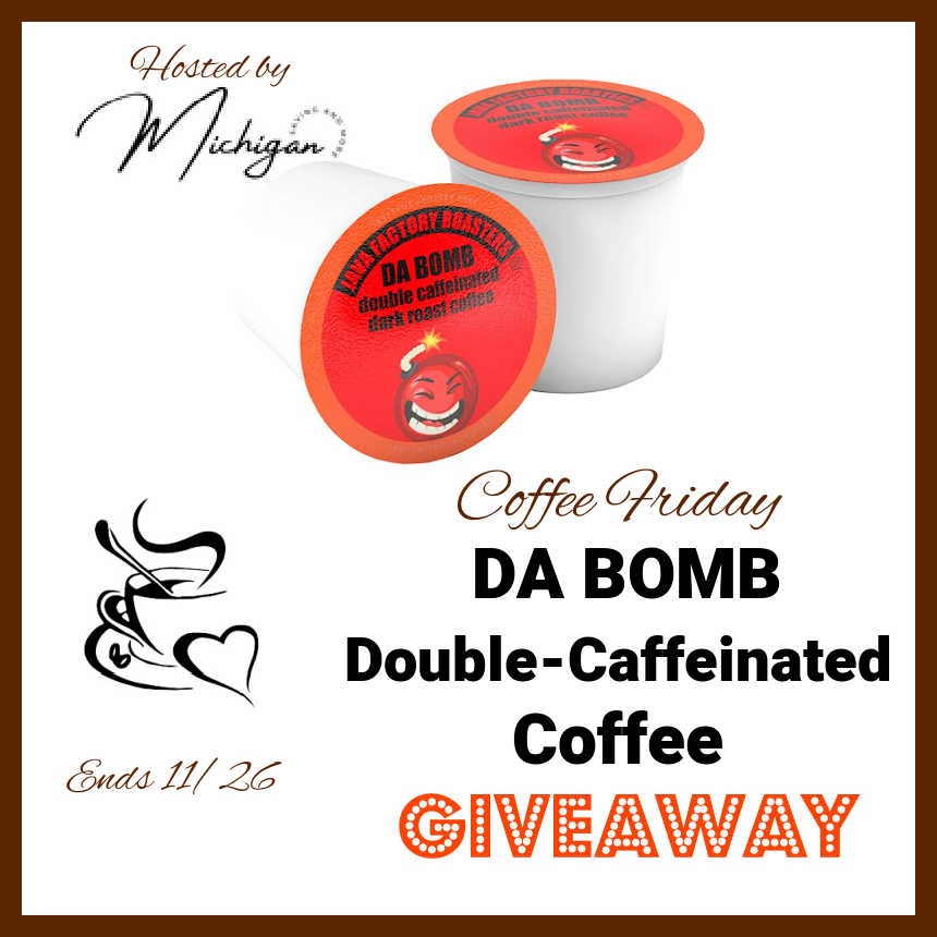Coffee Friday DA BOMB Double Caffeinated Coffee Giveaway.jpg