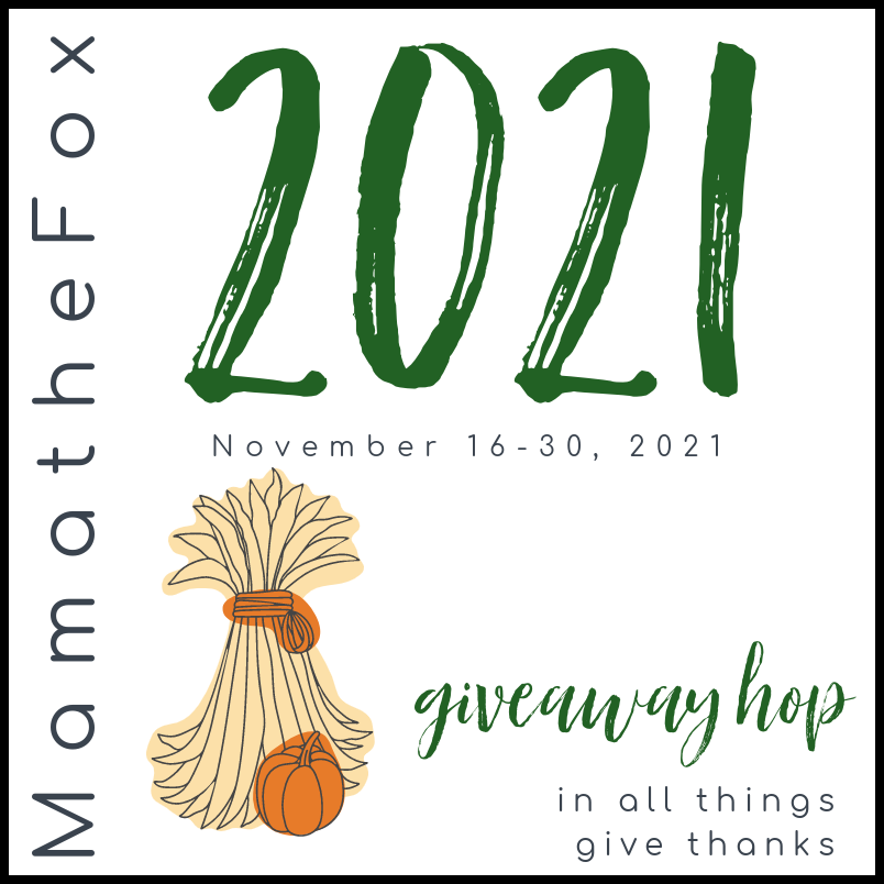 In All Things Give Thanks Giveaway Hop sponsored by MamaTheFox.com