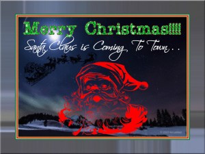 Christmas Eve '23__Merry Christmas!!!! - Santa Claus is Coming To Town..jpg