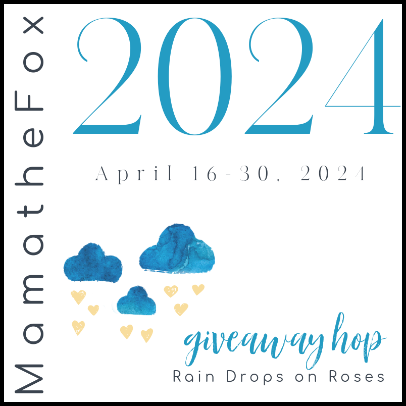 Rain Drops on Roses Giveaway Hop sponsored by MamaTheFox.com