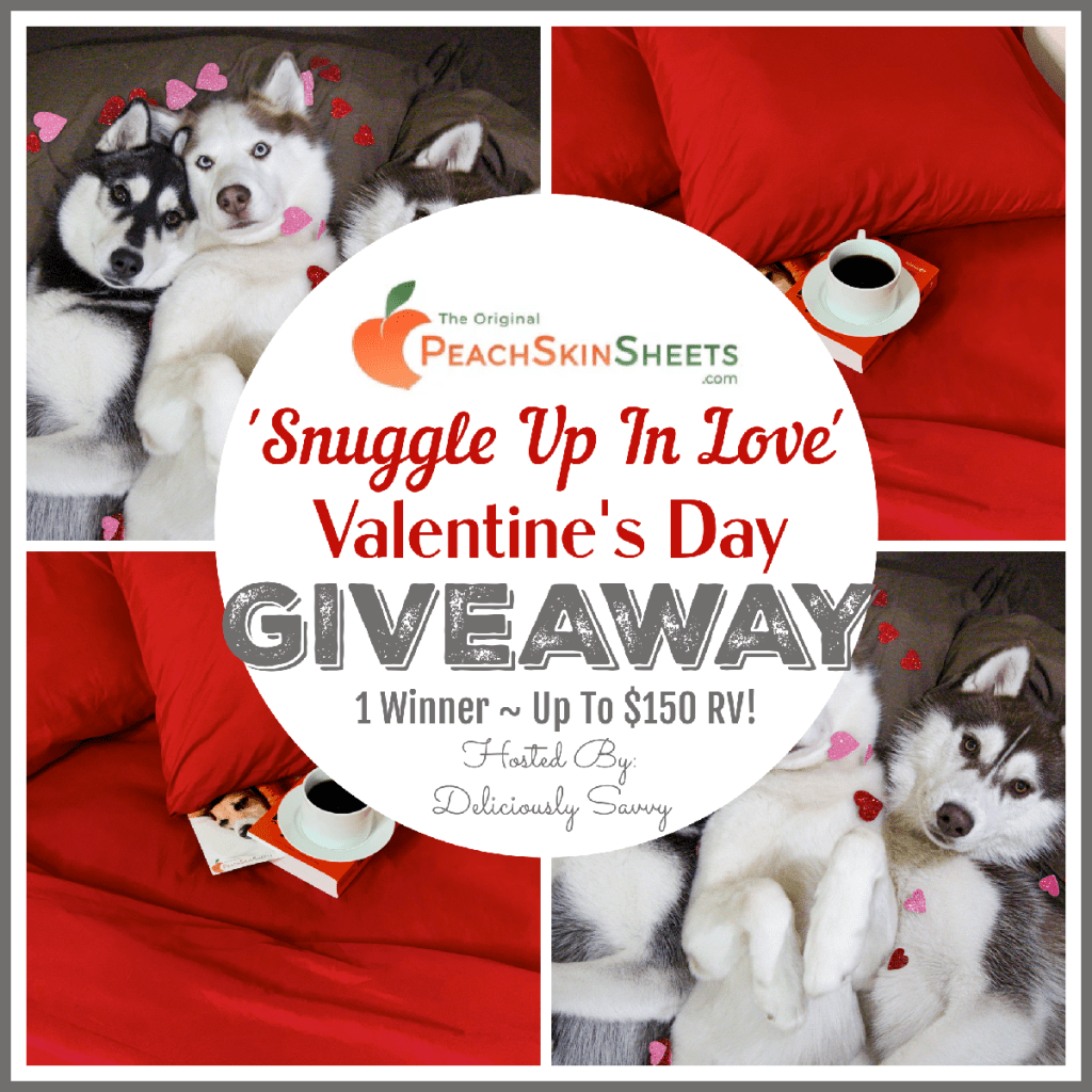Ends  02-18 – PeachSkinSheets ‘Snuggle Up In Love’ Valentine’s Day Giveaway!