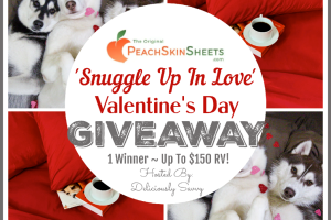 Ends  02-18 – PeachSkinSheets ‘Snuggle Up In Love’ Valentine’s Day Giveaway!