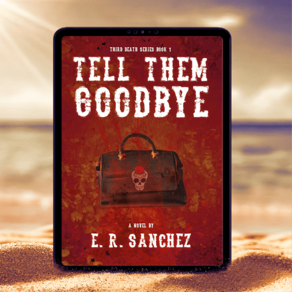 Ends 05-06 – Tell Them Goodbye by E. R. Sanchez Book Blitz +  Amazon Gift Card Giveaway